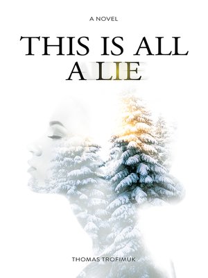 cover image of This Is All a Lie